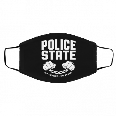 P-oli-ce S-ta-te N-o Ju-s-tic-e N-o P-ea-ce Face Mask