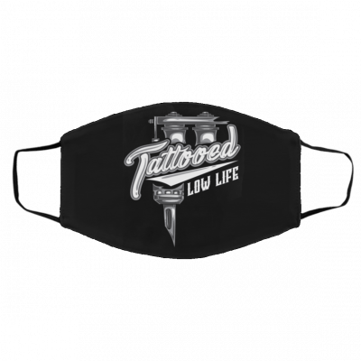 Ta-tt-oo-e-d L-o-w L-i-fe Face Mask