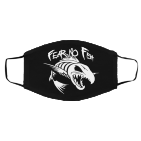F-ea-r N-o Fi-s-h Face Mask