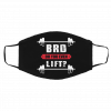 D-o Y--ou Even Lift Bro Face Mask