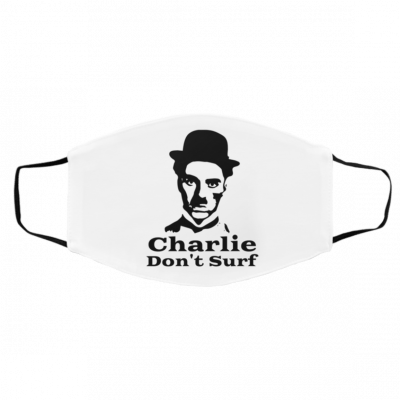 Ch-a-rli-e D-on-t S-u-rf Face Mask