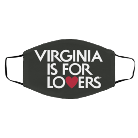 V-irg-n-ia i-s f-or Lo-ve-rs Face Mask