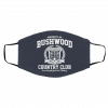 Pro-per-ty o-f B-us-hw-oo-d Co-un-try C-lu-b Face Mask