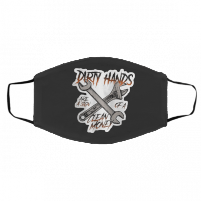 P-lum-be-r Dir-ty H-a-n-ds C-le-an M-o-ne-y Face Mask