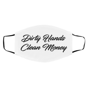 Di-rt--y Ha-nd-s Cl-ea-n Mo-n-ey Face Mask