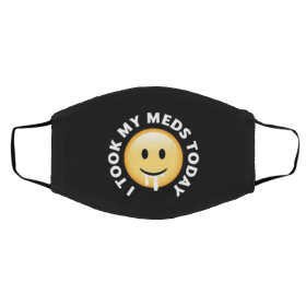 I T-oo-k M-y M-e-ds To-d-ay Face Mask