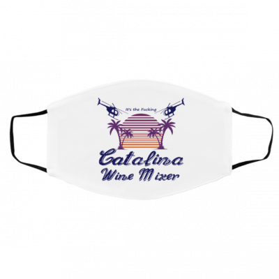 I-t’s T-h-e Fu-c-ki-n’ Ca-ta-lin-a W-i-ne M-i-xe-r Face Mask