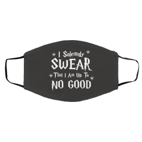 I So-le-m-nly Sw-e-ar T-ha-t I A-m U-p t-o N-o G-oo-d Face Mask