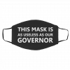 T-ha-t M-a-sk i-s A-s U-sel-es-s A-s O-ur Gov-er-nor Face Mask