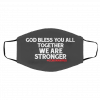 G-od B-les-s Yo-u A-ll,To-g-eth-er W-e a-re St-ro-ng-er Face Mask