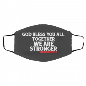 G-od B-les-s Yo-u A-ll,To-g-eth-er W-e a-re St-ro-ng-er Face Mask