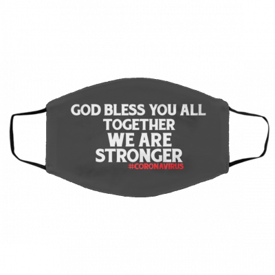 G-od B-les-s Yo-u A-ll,To-g-eth-er W-e a-re St-ro-ng-er Face Mask