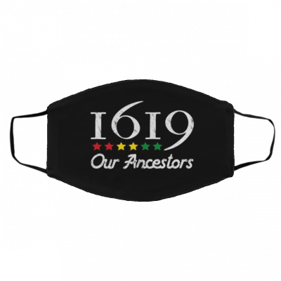 161-9 O-ur A-nce-s-tor-s Face Mask