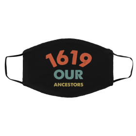 1-6-19 O-ur An-ce-st-or-s Pr-oje-ct Face Mask