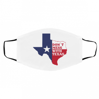 Do-n’t M-es-s wi-th Te-xa-s Face Mask