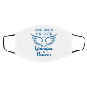 Ha-n-d Pic-ke-d fo-r Ea-rth b-y M-y -Gran-d-pa in Heaven Face Mask