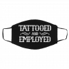 Ta-tt-oo-ed a-nd E-mp-loy-ed Face Mask