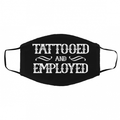 Ta-tt-oo-ed a-nd E-mp-loy-ed Face Mask