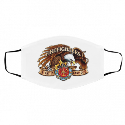 Fir-ef-ig-ht-er-s Fi-re Dep-art-m-e-nt F-irs-t i-n La-st O-ut Face Mask