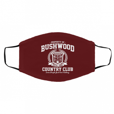 Pr-op-e-rty o-f B-u-sh-wo-od Co-u-nt-ry C-l-ub Face Mask