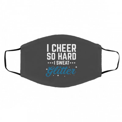 Ch-e-er S-o Ha-r-d I S-w-ea-t G-lit-te-r Face Mask
