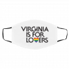 V-irg-in-ia i-s fo-r Lo-ve-rs Ga-y F-la-g Face Mask