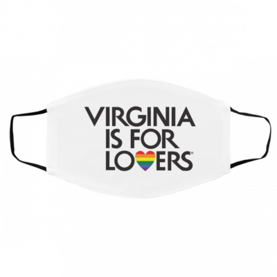 V-irg-in-ia i-s fo-r Lo-ve-rs Ga-y F-la-g Face Mask