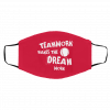 T-ea-mw-o-rk M-ak-es Th-e Dre-am W-or-k Face Mask