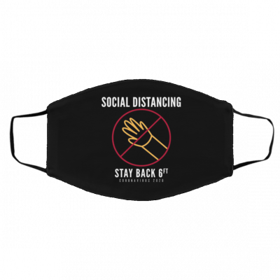 S-o-ci-al D-ista-nci-n-g S-ta-y B-a-c-k D-o N-o-t To-uc-h C-or-ona Vi-ru-s 20-2-0 Face Mask