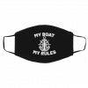M-y B-oa-t M-y R-u-le-s Face Mask