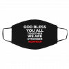 Go-d Bl-es-s Yo-u A-ll,T-oge-t-h-er W-e ar-e S-tro-nge-r Face Mask