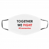 To-ge-ther -W-e F-ig-h-t Co-ro-na V-iru-s Face Mask