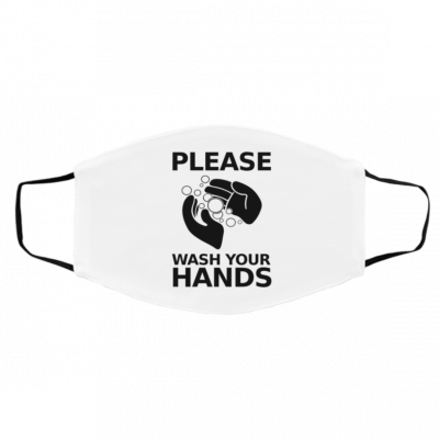 P-lea-se W-ash Yo-ur Ha-n-ds Face Mask