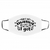 A-i-n’t N-o M-am-a Li-ke Th-e O-n-e I G-o-t Face Mask