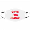 V-ot-e fo-r Pe-dr-o Face Mask