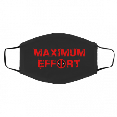 M-axi-m-u-m Ef-fort Face Mask