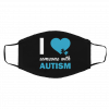 I Lo-ve S-ome-on-e wi-t-h A-ut-is-m Face Mask