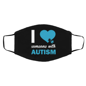 I Lo-ve S-ome-on-e wi-t-h A-ut-is-m Face Mask