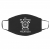 D-ie in B-at-tle G-o t-o Va-lh-alla Face Mask