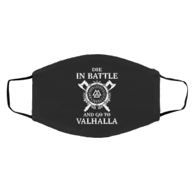 D-ie in B-at-tle G-o t-o Va-lh-alla Face Mask