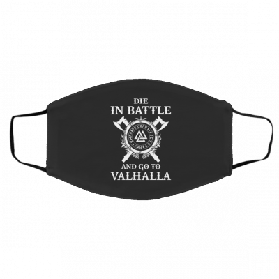 D-ie in B-at-tle G-o t-o Va-lh-alla Face Mask