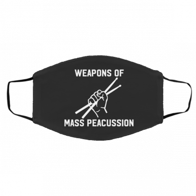 W-eap-o-n o-f M-a-ss Pe-r-cus-sio-n Face Mask