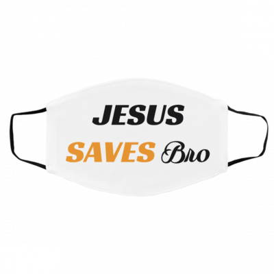 Jes-u-s Sa-v-es B-ro Ch-rist-ia-n Face Mask