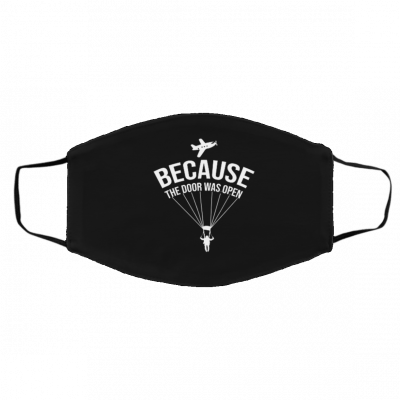 Be-ca-u-se The D-o-or w-as O-pe-n Sk-yd-ive-r Face Mask