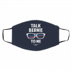 T-alk- Ber-ni-e t-o M-e San-d-ers 2-02-0 Face Mask