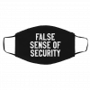Fa-ls-e s-en-se o-f sec-ur-ity Face Mask