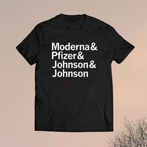 Moderna Pfizer Johnson Johnson Vaccine Makers Shirt