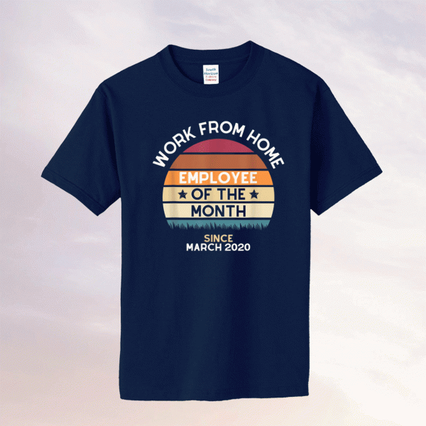 Work From Home Employee of the Month Vintage Style Tee Shirt