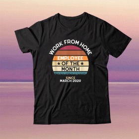 Work From Home Employee of the Month Vintage Style Tee Shirt