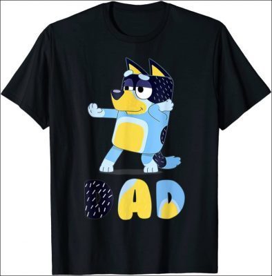Dad Blueys-Dad-Shirt Dad Bluey Dad Mum Love Father's Day T-Shirt